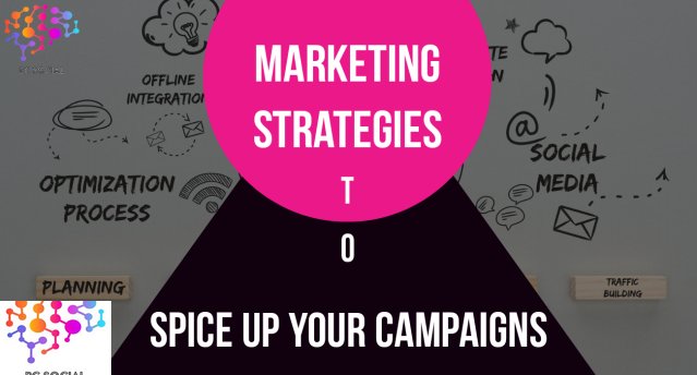 Marketing Strategies to Spice Up Your Campaigns