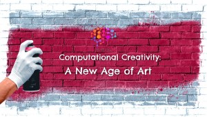 Computational Creativity: The New Age of Art