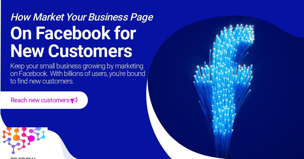 How to Market Your Business Page on Facebook for New Customers
