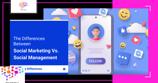 The Differences Between Social Media Marketing Vs. Social Media Management
