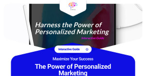 Maximize Your Success: Harness the Power of Personalized Marketing (interactive guide)