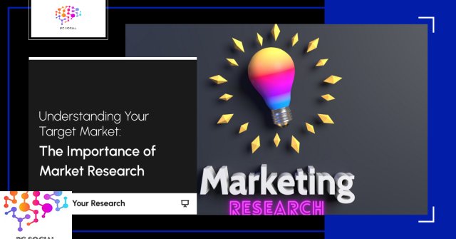 Understanding Your Target Market: The Importance of Market Research