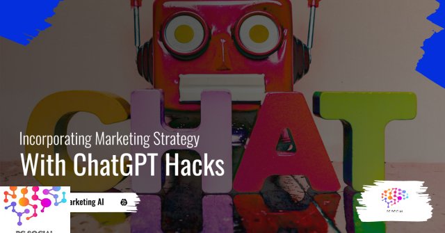ChatGPT Hacks You Need to Know for Your Marketing Strategy
