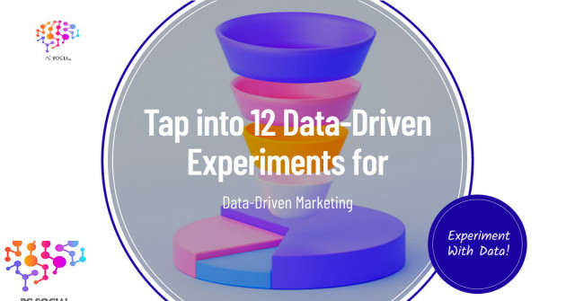 12 Experiments You Want to Try for Data-Driven Marketing