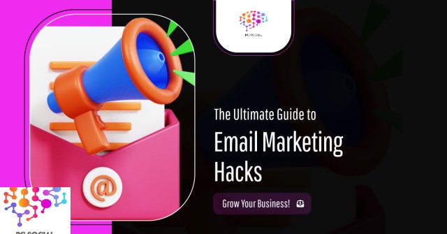The Ultimate Guide to Email Marketing Hacks