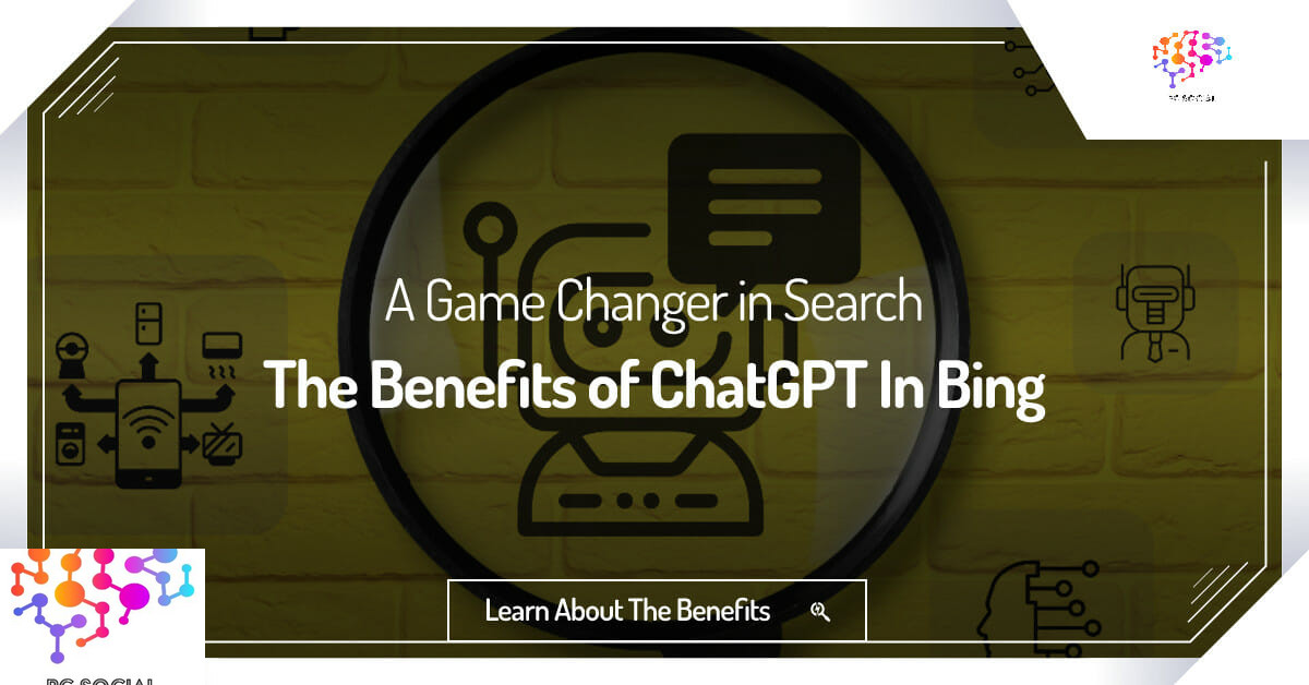 A game changer in search the benefits of chatgp bing.