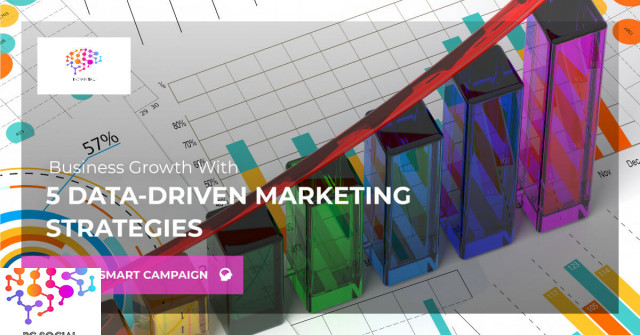 5 Data-Driven Marketing Strategies for Business Growth